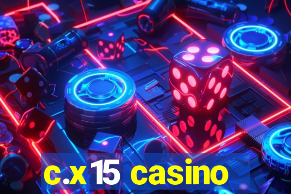 c.x15 casino